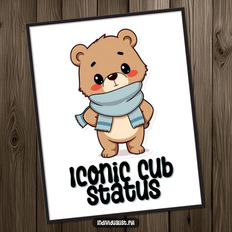 Funny digital art print of a confident bear cub wearing a stylish scarf and striking a pose, perfect for chic, humorous wall decor.