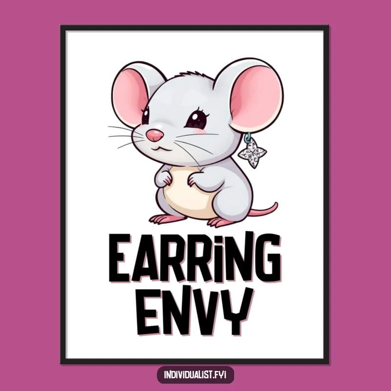 Funny Mouse Sparkly Earring Poster - Whimsical Critter Art Humor Print
