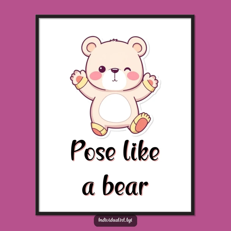 Funny Bear Quirky Poster - Whimsical Character, Unique Wall Art, Fun Decor Gift