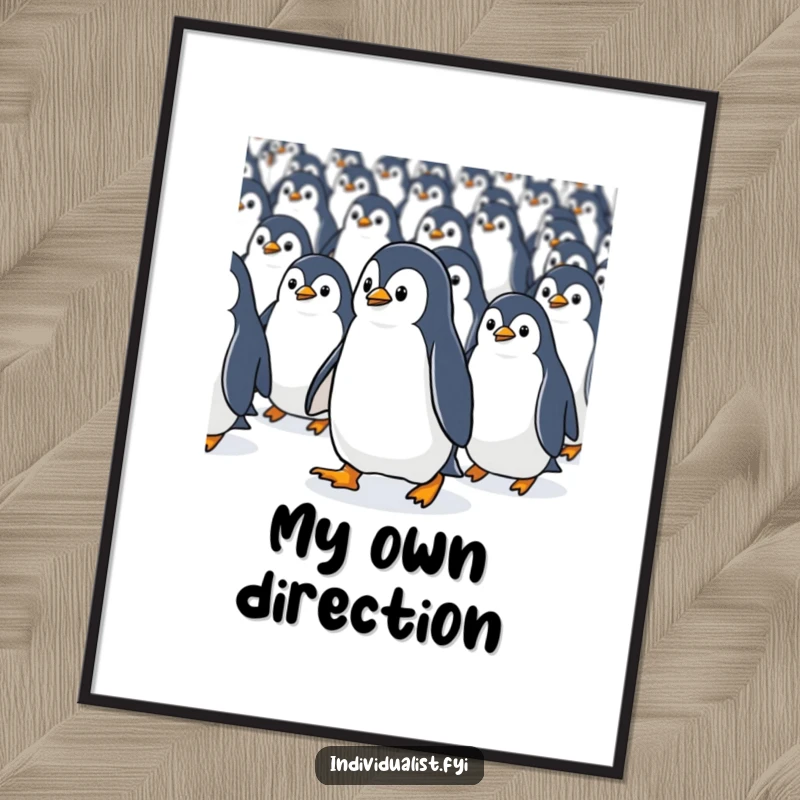 Funny Kawaii penguin walking against a stream of identical penguins, a motivational poster print about individuality.