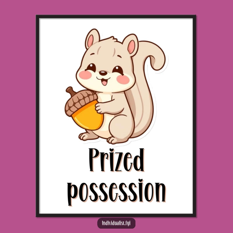 Funny Kawaii Squirrel Poster: Unique Acorn Art, Collector's Decor Gift