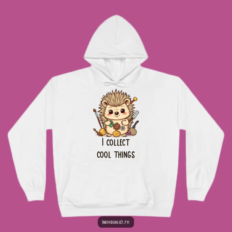 Funny Hedgehog Collector Hoodie - Cozy Quirky Sweatshirt, Perfect Funny Gift