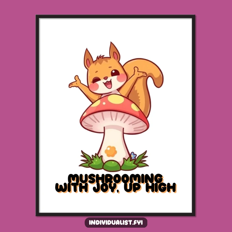 Funny Free Printable Squirrel Wall Art: Kawaii Mushroom Pose Decor