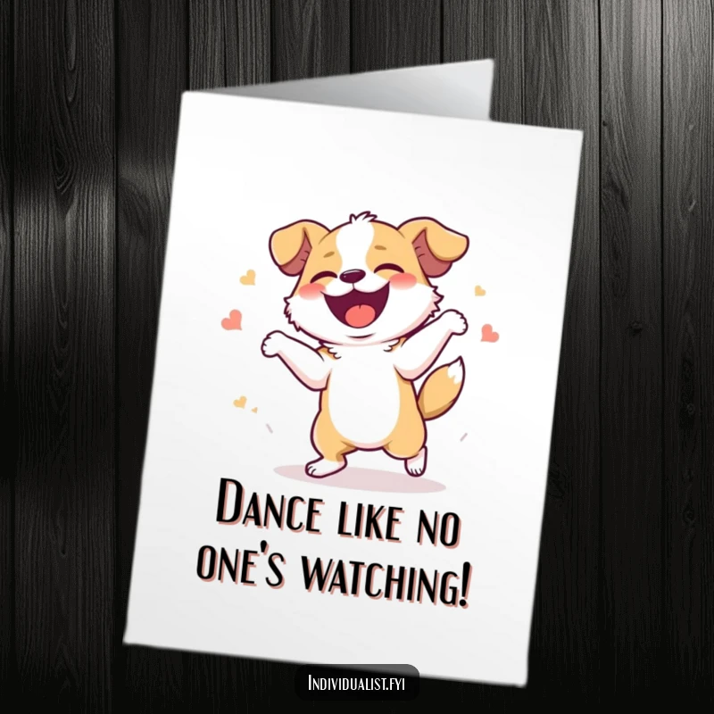 Funny Free Printable Birthday Card: A happy dog giggling while dancing with pure, uninhibited, joyful abandon.