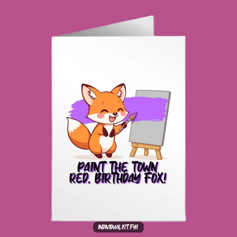 Free Printable Funny Fox Painting Birthday Card - DIY Downloadable Gift