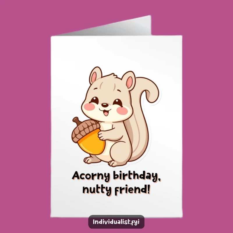 Free Printable Kawaii Squirrel Birthday Card: Unique Acorn Find, Funny Gift