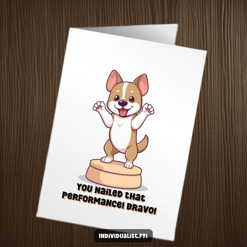 Funny Free Printable Congrats Card: Dog in a dramatic pose on a platform, celebrating a grand achievement, a downloadable winner.