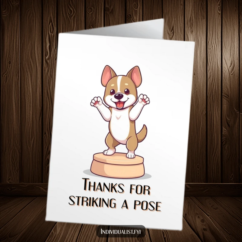 Funny Free Printable Thank You Card: Dog striking a dramatic pose on a platform, conveying thanks with theatrical humor.