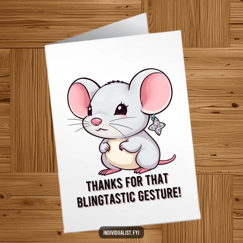 Funny Free Printable Thank You Card: A tiny mouse with one enormous sparkly earring, expressing thanks with chic elegance.