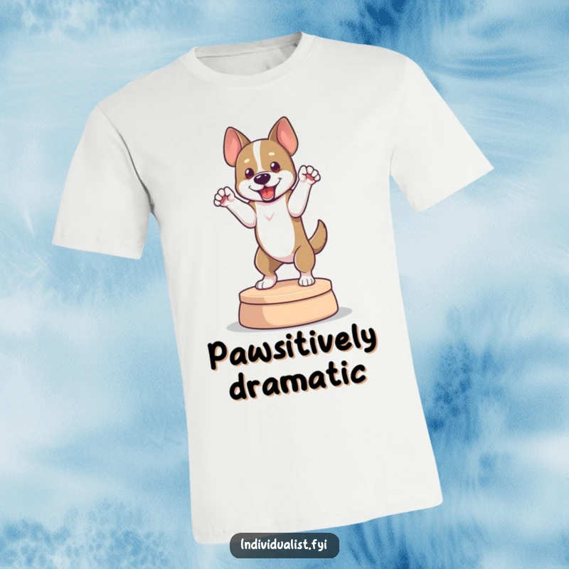 Funny t-shirt depicting a dog in a dramatic pose on a platform, showcasing theatricality and pet adoration.